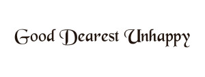 Good Dearest Unhappy